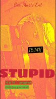 Ibjay - Stupid