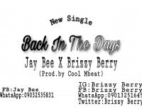 Jay Bee Ft Brizzy Berry - Back In The Days