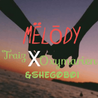 Traiz x oxymarien x shego_boi - Melody