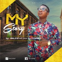 walexrap - My Story_ Prod. By Teshmix