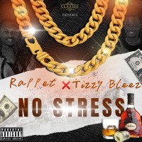 Rappet x Tizzy Bleez - No Stress