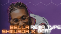 beatonthebeat - BELLA SHMURDA X REMA TYPE BEAT