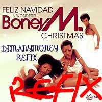 Djmanymoney x Boney M X DJMANYMONEY - Christmas Song-Feliz Navidad DJMANYMONEY Refix