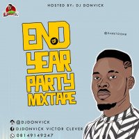 Clever ebiseribo victor - DJ DONVICK END OF YEAR PARTY MIXTAPE 2019