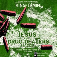 King Jamin - Jesus And Drug Dealers (JaDDs)