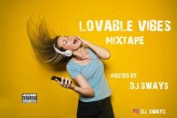 DJ sways - DJ Sways Lovable Vibes Mixtape