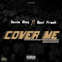 DaNie blaq - Cover Me (feat. Beni fresh)