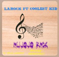 Larock - Mujojo (feat. Coolest Kid)