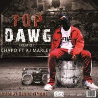 Chapo - TOP DAWG (feat. Aj Marley)