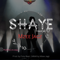 Mzee Jagz - Shaye ( Freestyle)