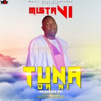 Mista VI - Tuna DA Ni - Prod By Mista VI