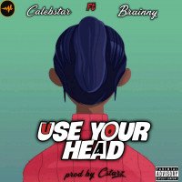 Calebstar Ft Brainny - Use Your Head