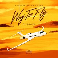 A Boogie Wit Da Hoodie - Way To Fly (feat. Davido)