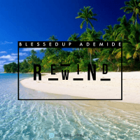 Blessedup Ademide - Rewind