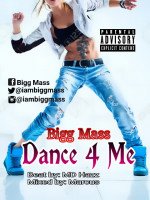 Bigg Mass - Dance 4 Me