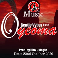 Gentle vybez - Oyeoma