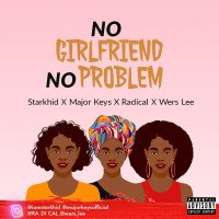 Starkhid_ - No Girlfriend No Problem