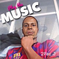 2pac J - Play The Music
