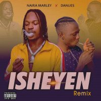 Naira Marley. - Isheyen Remix (feat. Danues)