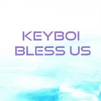 Keyboi - Bless Us