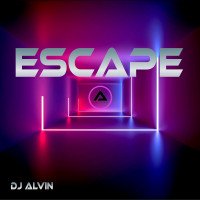 ALVIN-PRODUCTION ® - DJ Alvin - Escape