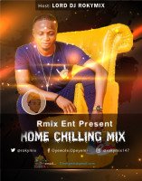 Lord Dj Rokymix - Home Chilling Mix  - Lord Dj Rokymix