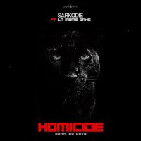 Sarkodie - Homicide (feat. La Meme Gang)