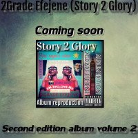 2Grade Efejene - Everything || Vol. 2