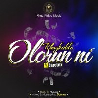 Rhaz Kiddo - Olorun Nih (feat. Daretrix)