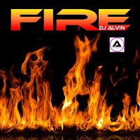 ALVIN PRODUCTION ® - DJ Alvin - Fire