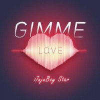 JujuBoy Star - Gimme Love