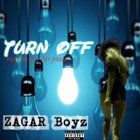 Zagar Boyz - Turn Off