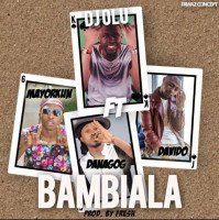 Dj Olu - Bambiala (feat. Mayorkun, Davido, Danagog)