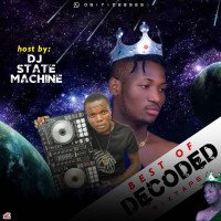 DJ state action hit mix 08171029925 - Best Of Decoded Mixtape By DJ State Machine 08171029925