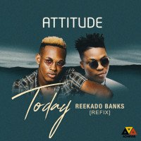 Attitude - Today (feat. Reekado Banks)