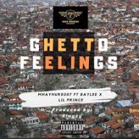 Mhayur ft Beylee and Lil prince x Mhayur - Ghetto Feelings