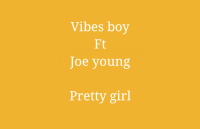 Youngzz Dee - Vibes Boy Ft Youngzz Dee (pretty Girl)