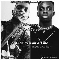 EliCanny - Cut D Demons Off Me Ft. Estee