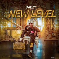 Dabzy - New Level | Naijatopvibes.com