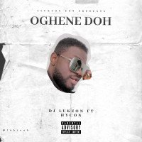 Dj Lukzon - Oghene Doh Ft Hycon