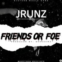 Jrunz - Friends Or Foe