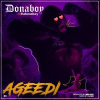 Donaboy - Ageedi ||9jaweather