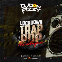 DJ DON FIZZY - LOCKDOWN-TRAP&POP-MIXTAPE-@DJDONFIZZY