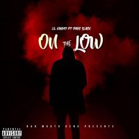 Lilking97 - On The Low (feat. Daveslack)