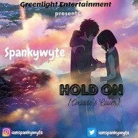 Spankywyte - Hold On (oxlade Cover) (feat. Oxlade, Whybonny)