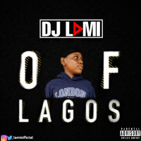 djlami - Of Lagos Mixtape