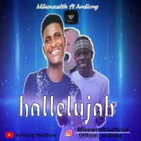 Mike-wealth - Hallelujah (feat. Andiong)