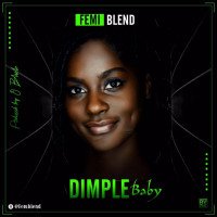 Femi blend - Femi Blend_Dimple Baby || Oluwafemco.blogspot.com