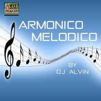 ALVIN PRODUCTION ® - DJ Alvin - Armonico Melodico