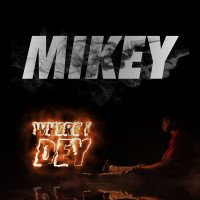 MikeyGh - Where I Dey